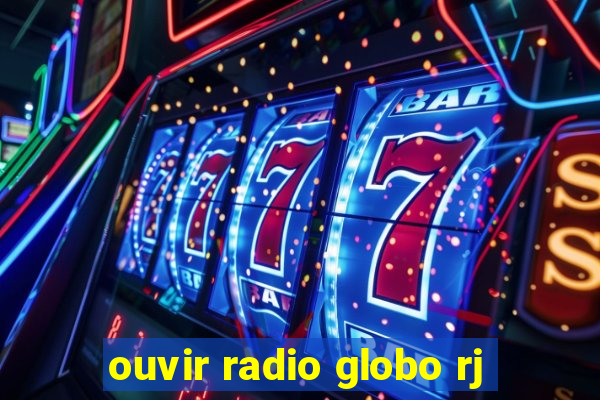 ouvir radio globo rj